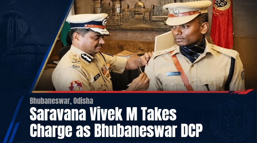 Saravana Vivek M Takes Charge as Bhubaneswar DCP
